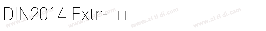 DIN2014 Extr字体转换 DIN2014 Extr字体转换